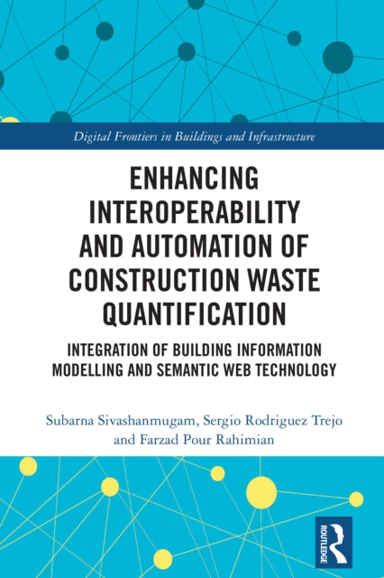 Enhancing Interoperability and Automation of Construction Waste Quantification: Integration of Building Information Modelling and Semantic Web Technology