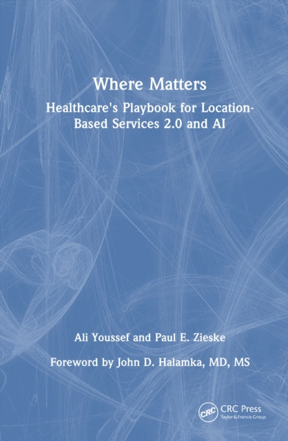 Where Matters: Healthcare's Playbook for Location-Based Services 2.0 and AI