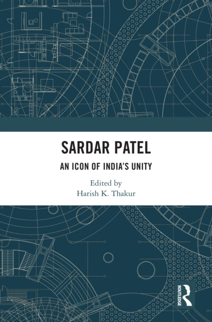 Sardar Patel: An Icon of India’s Unity