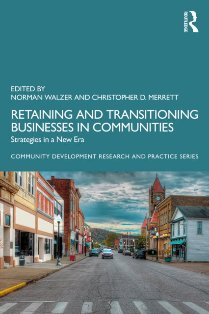 Retaining and Transitioning Businesses in Communities: Strategies in a New Era