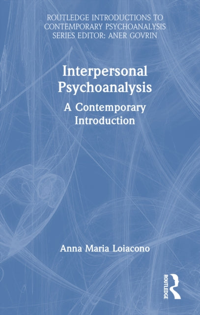 Interpersonal Psychoanalysis: A Contemporary Introduction