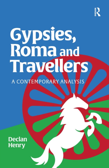 Gypsies, Roma and Travellers: A Contemporary Analysis
