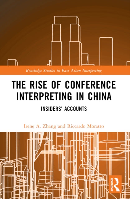 The Rise of Conference Interpreting in China: Insiders' Accounts