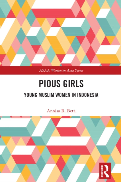 Pious Girls: Young Muslim Women in Indonesia