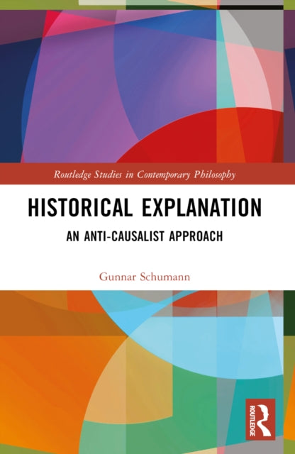 Historical Explanation: An Anti-Causalist Approach