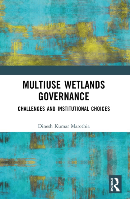 Multiuse Wetlands Governance: Challenges and Institutional Choices
