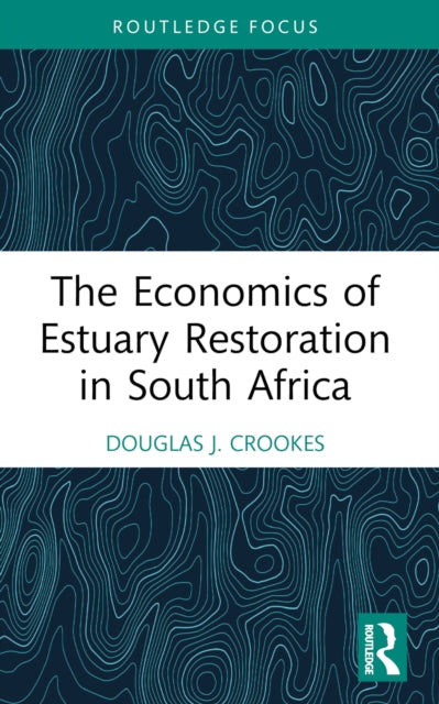 The Economics of Estuary Restoration in South Africa