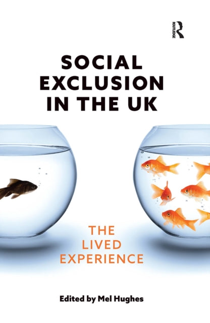 Social Exclusion in the UK: The lived experience