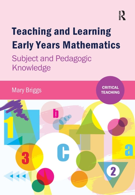 Teaching and Learning Early Years Mathematics: Subject and Pedagogic Knowledge