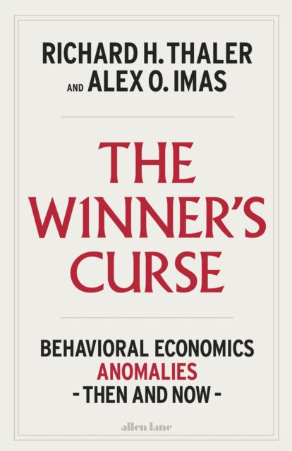 The Winner's Curse: Behavioral Economics Anomalies Then and Now