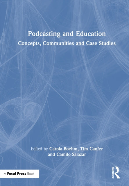 Podcasting and Education: Concepts, Communities and Case Studies