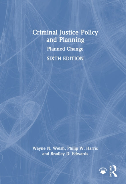 Criminal Justice Policy and Planning: Planned Change