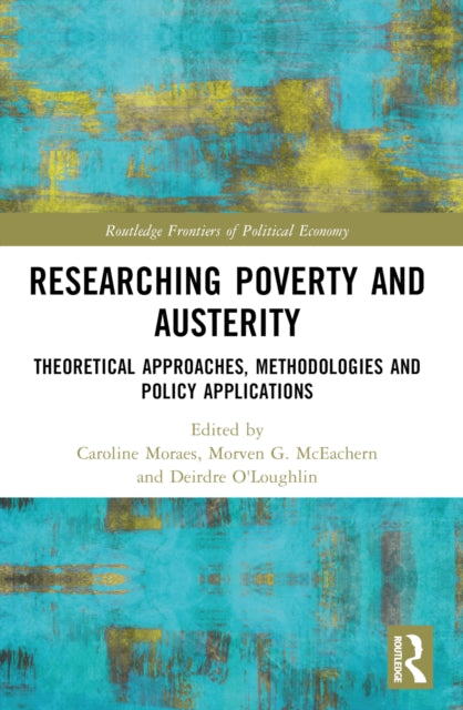 Researching Poverty and Austerity: Theoretical Approaches, Methodologies and Policy Applications