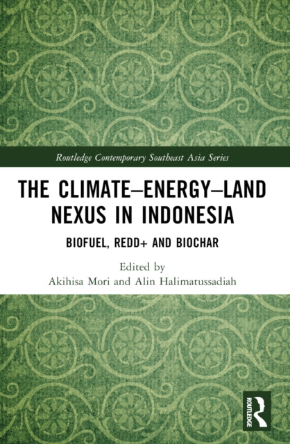 The Climate–Energy–Land Nexus in Indonesia: Biofuel, REDD+ and biochar