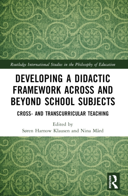 Developing a Didactic Framework Across and Beyond School Subjects: Cross- and Transcurricular Teaching
