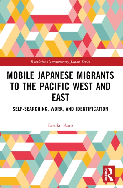 Mobile Japanese Migrants to the Pacific West and East: Self-searching, Work, and Identification