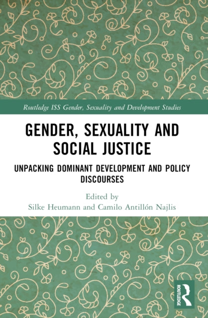 Gender, Sexuality and Social Justice: Unpacking Dominant Development and Policy Discourses