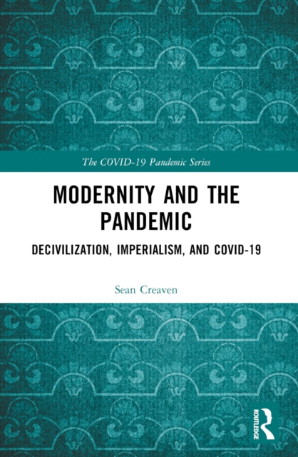 Modernity and the Pandemic: Decivilization, Imperialism, and COVID-19
