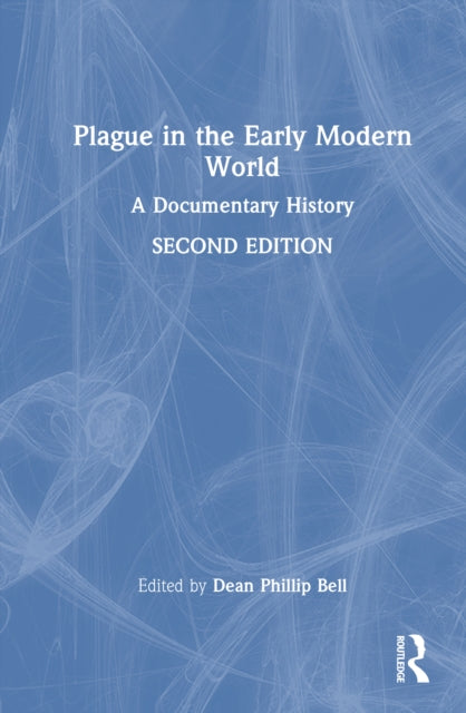 Plague in the Early Modern World: A Documentary History