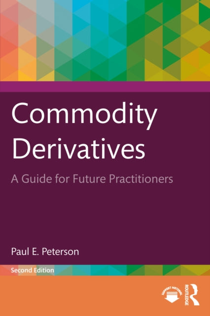 Commodity Derivatives: A Guide for Future Practitioners