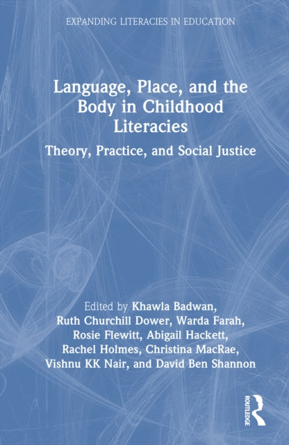Language, Place, and the Body in Childhood Literacies: Theory, Practice, and Social Justice