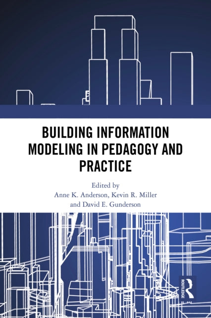 Building Information Modeling in Pedagogy and Practice