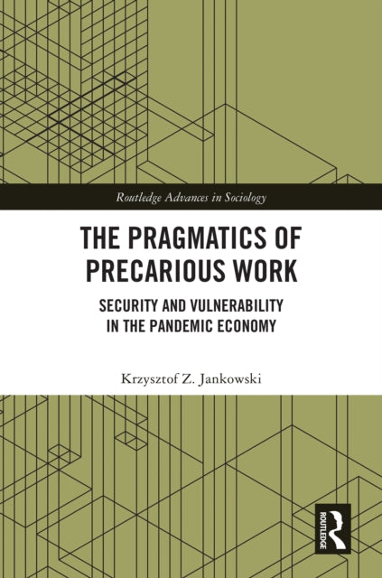 The Pragmatics of Precarious Work: Security and Vulnerability in the Pandemic Economy