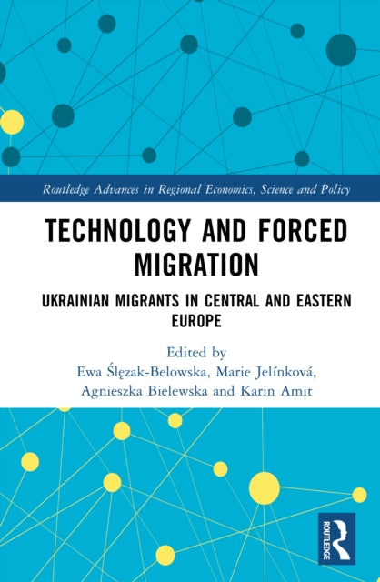 Technology and Forced Migration: Ukrainian Migrants in Central and Eastern Europe