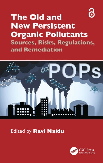 The Old and New Persistent Organic Pollutants: Sources, Risks, Regulations, and Remediation