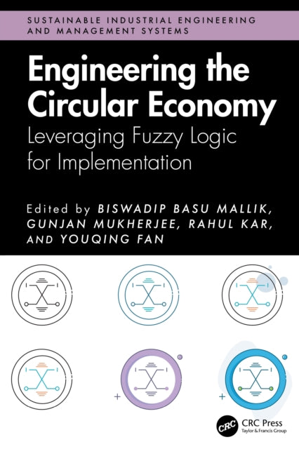 Engineering the Circular Economy: Leveraging Fuzzy Logic for Implementation