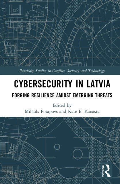 Cybersecurity in Latvia: Forging Resilience amidst Emerging Threats
