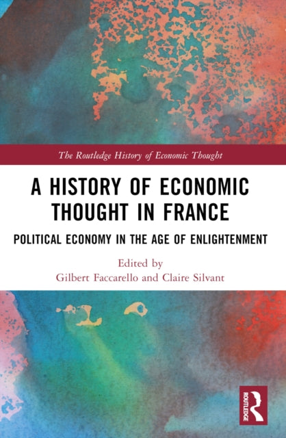 A History of Economic Thought in France: Political Economy in the Age of Enlightenment