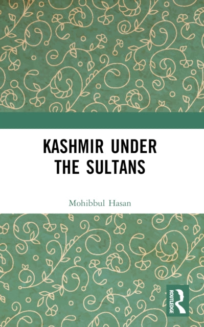 Kashmir Under the Sultans