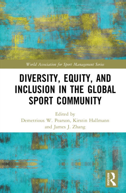 Diversity, Equity, and Inclusion in the Global Sport Community