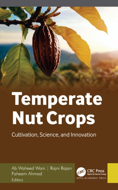 Temperate Nut Crops: Cultivation, Science, and Innovation