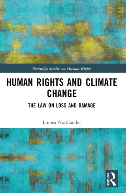 Human Rights and Climate Change: The Law on Loss and Damage