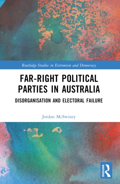 Far-Right Political Parties in Australia: Disorganisation and Electoral Failure