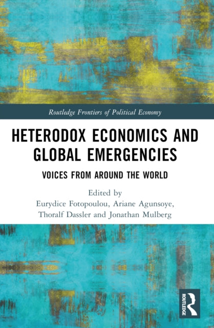 Heterodox Economics and Global Emergencies: Voices from Around the World