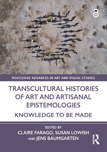 Transcultural Histories of Art and Artisanal Epistemologies: Knowledge to Be Made