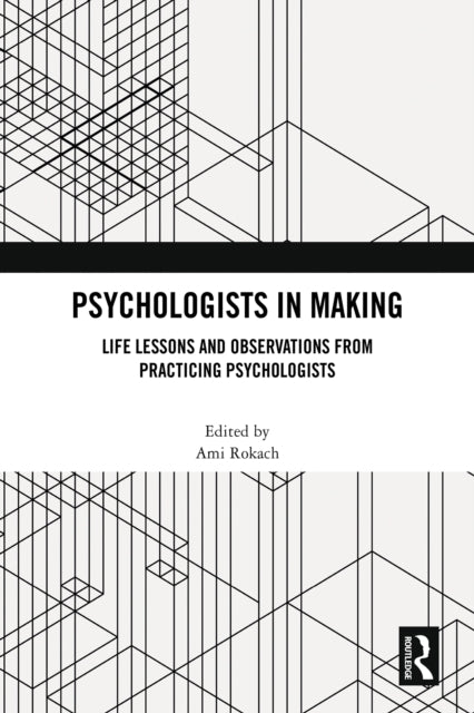 Psychologists in Making: Life Lessons and Observations from Practicing Psychologists