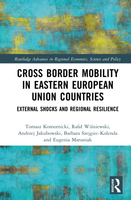 Cross-Border Mobility in Eastern European Union Countries: External Shocks and Regional Resilience