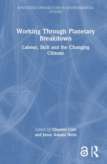 Working Through Planetary Breakdown: Labour, Skill and the Changing Climate