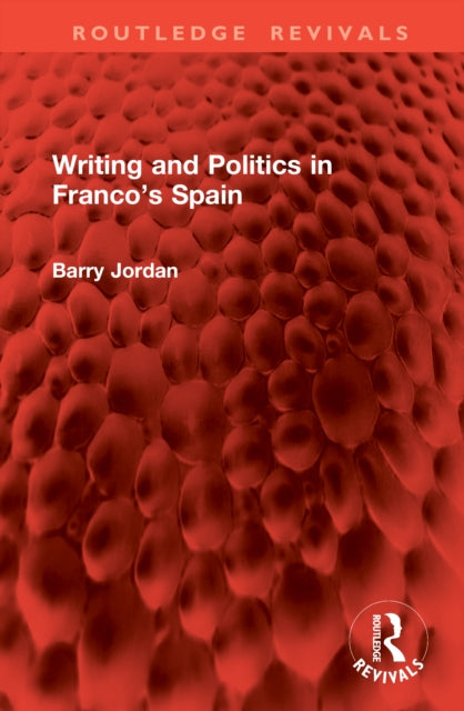 Writing and Politics in Franco’s Spain