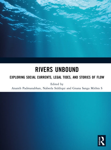 Rivers Unbound: Exploring Social Currents, Legal Tides, and Stories of Flow