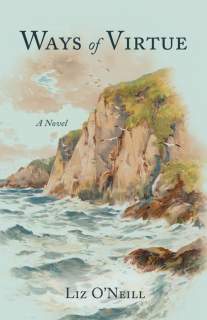 Ways of Virtue: A Novel