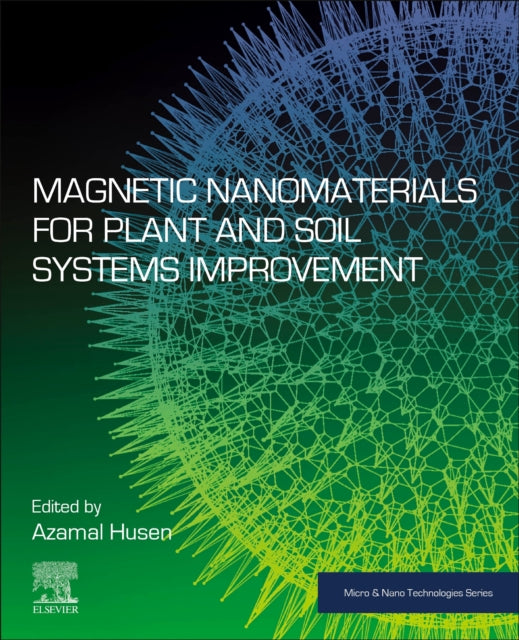 Magnetic Nanomaterials for Plant and Soil Systems Improvement