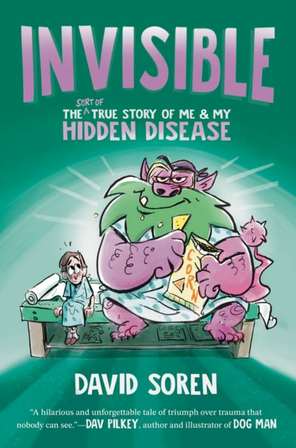 Invisible: The (Sort of) True Story of Me and My Hidden Disease