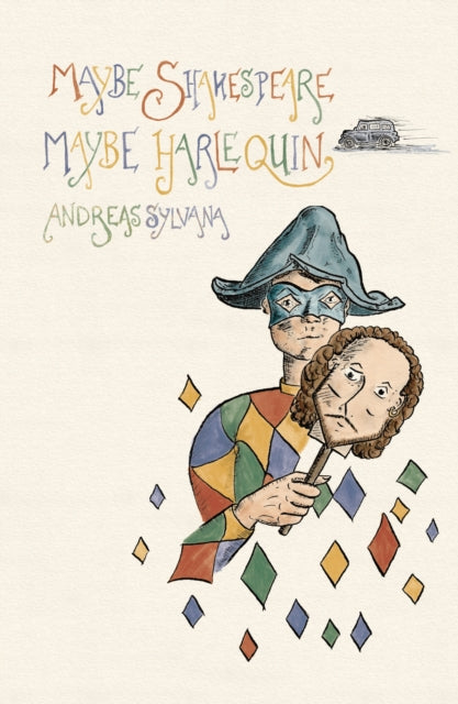 Maybe Shakespeare, Maybe Harlequin: Fragments from a Comedy