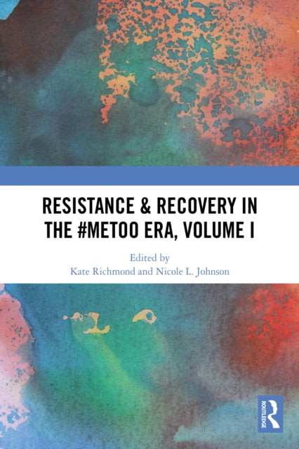 Resistance & Recovery in the #MeToo era, Volume I