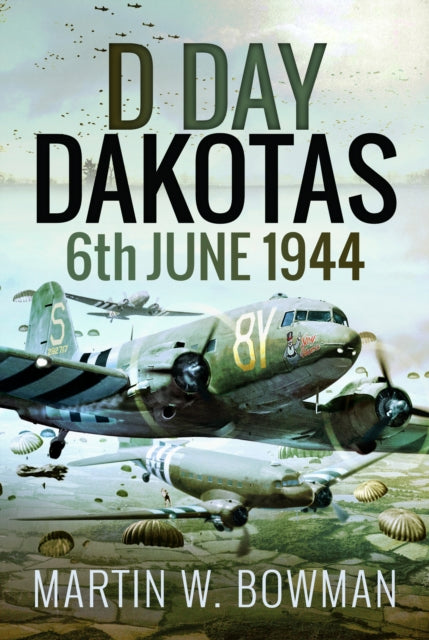 D-Day Dakotas: 6th June, 1944